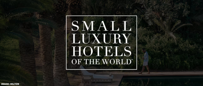 Hilton Updates Honors T&Cs Of Its Small Luxury Hotels Of The World (SLH) Partnership