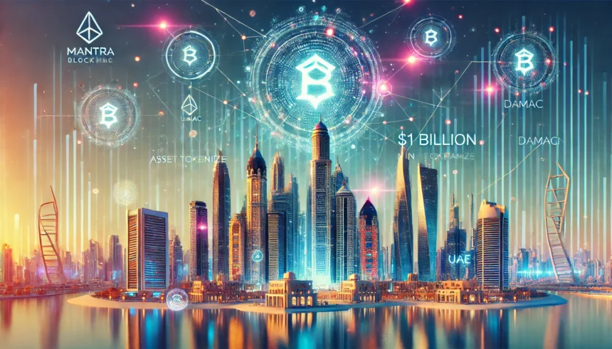 MANTRA Blockchain Fuels $1B Asset Tokenization for UAE’s DAMAC Ventures