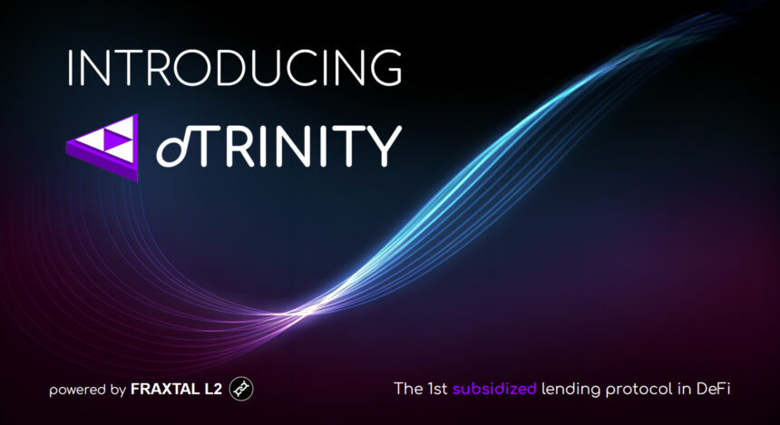 dTRINITY Launches Subsidized Stablecoin Lending Protocol on Fraxtal L2