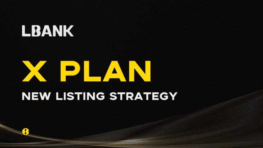 LBank Unveils the “X Plan” with Exclusive Whitelist Mechanism to Redefine Listing Strategies