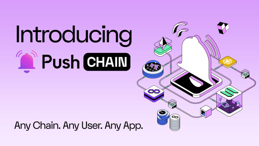 Push Unveils Push Chain: The Future of Universal Blockchain Applications