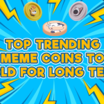 7 Best New Meme Coins to Buy and Hold for Long Term Potential! Don’t Miss Out on These Hot Picks!