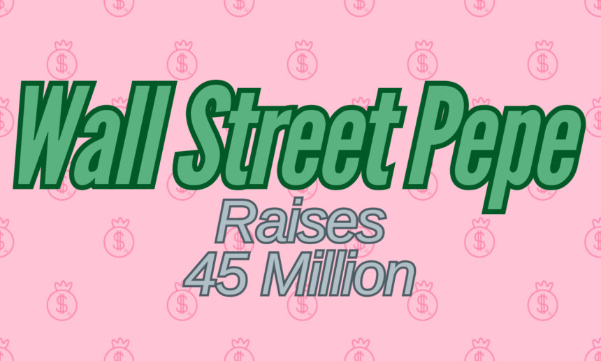 Wall Street Pepe Presale Reaches $45M Milestone for New Trading Insights Platform