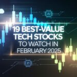 19 best-value tech stocks to watch in February 2025