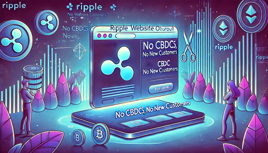 Ripple Website Overhaul: No CBDCs, No New Customers—What’s Next?