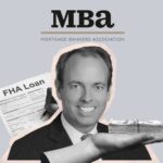 The MBA’s big push for lower FHA mortgage insurance premiums