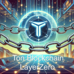 TON Blockchain Unlocks Cross-Chain Potential with LayerZero Integration