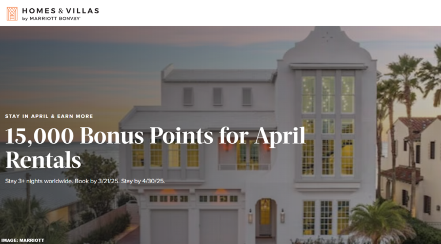 Marriott Bonvoy Homes & Villas 15,000 Bonus Points For Stays In April 1 – 30, 2025 (Book By March 21)