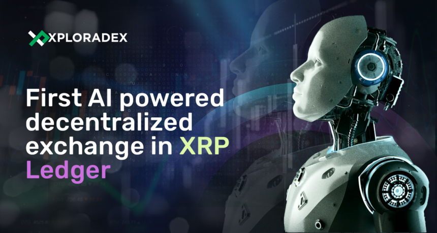 XRP NEWS: XRP’s First AI-Powered Exchange is Here — $XPL Presale is Live: Trading Made Easy With XploraDEX 